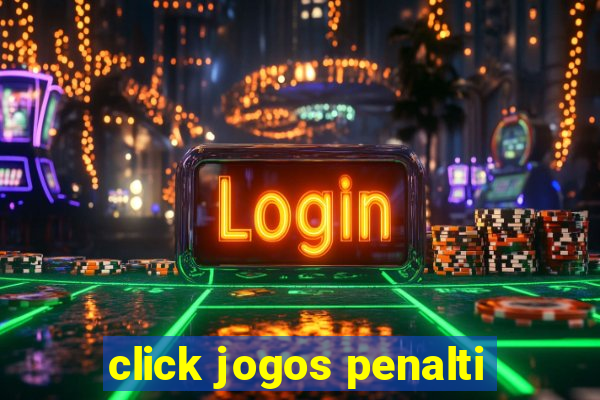 click jogos penalti